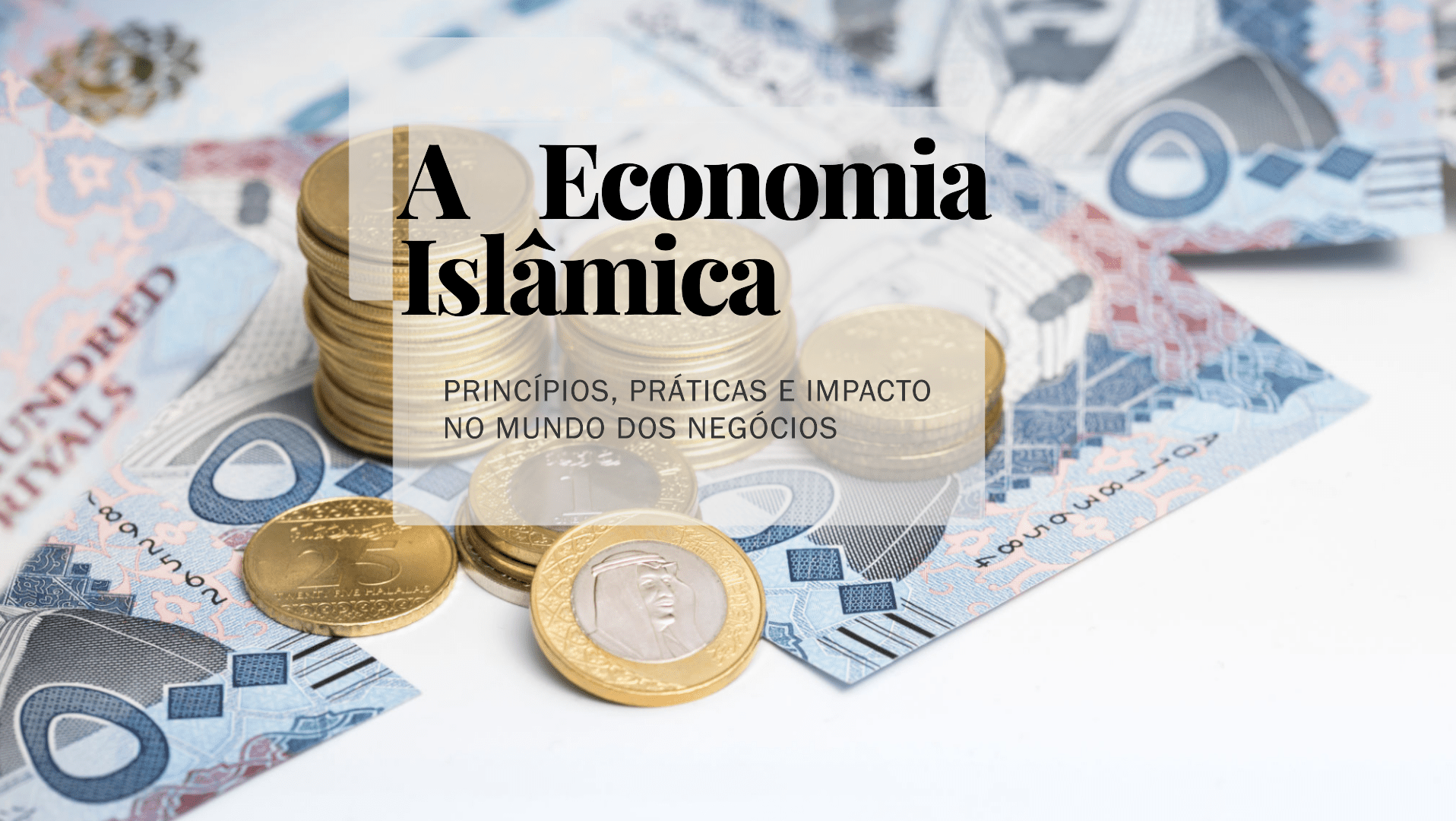 A Economia Islâmica: Princípios, Práticas e Impacto no Mundo dos Negócios