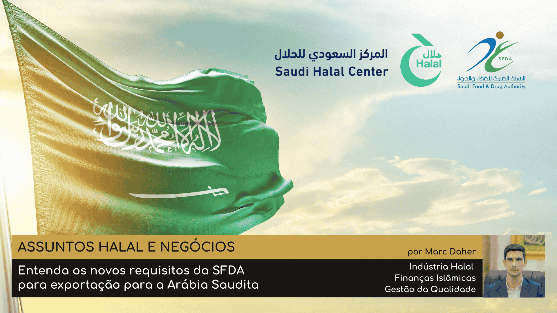 Bandeira da Arábia Saudita ao vento com logotipos do Saudi Halal Center e da SFDA.