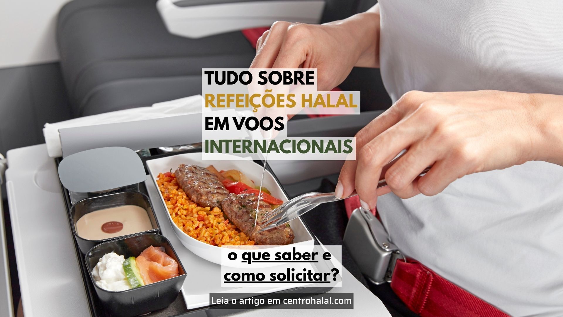 Tudo sobre refeições Halal em voos internacionais: o que saber e como solicitar